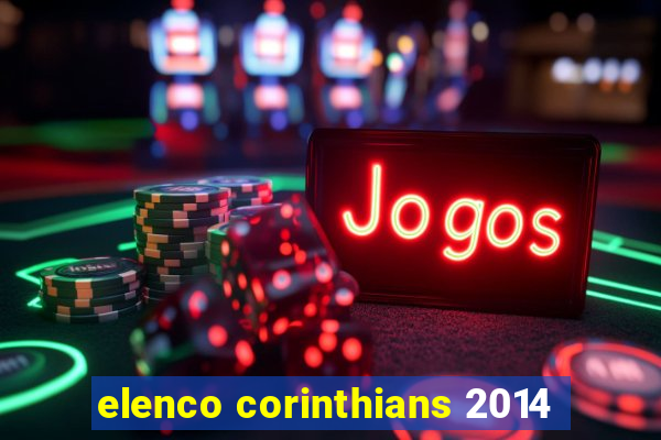 elenco corinthians 2014