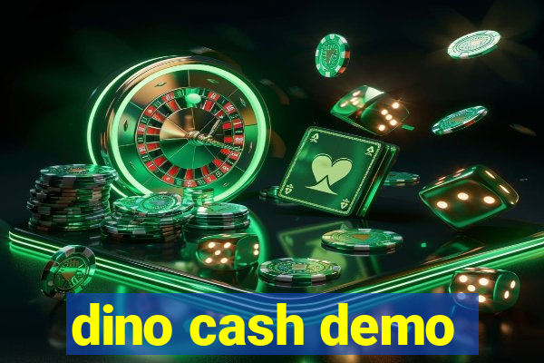 dino cash demo