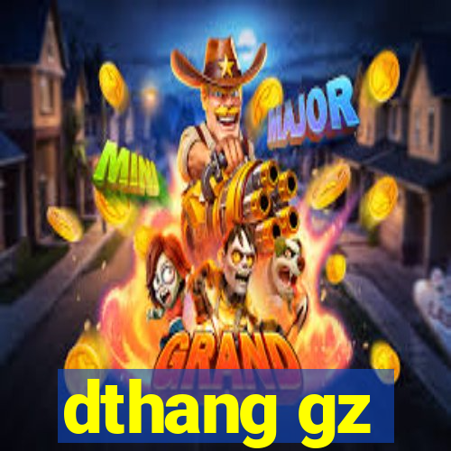 dthang gz