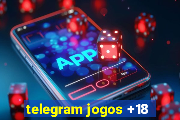 telegram jogos +18