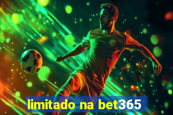 limitado na bet365