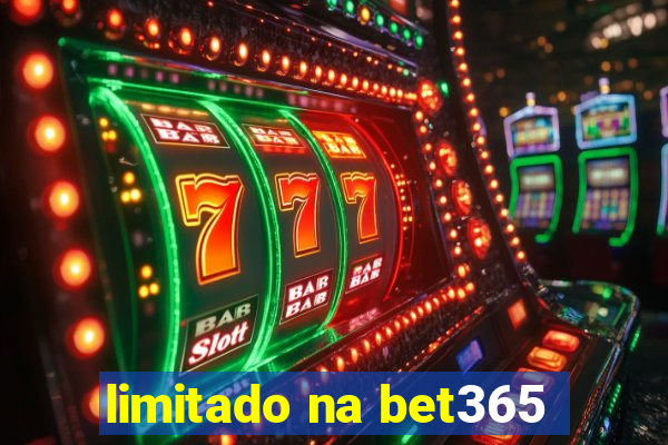 limitado na bet365