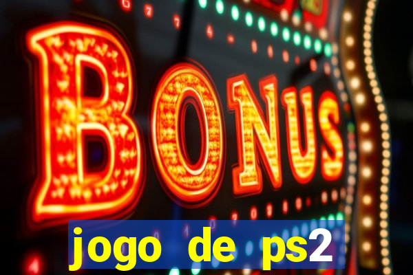 jogo de ps2 download iso