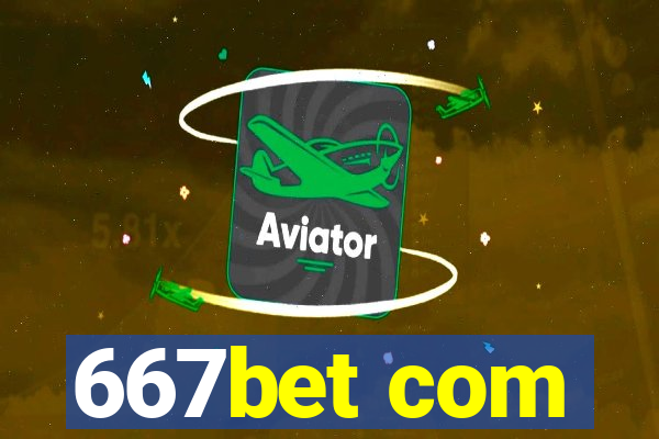 667bet com