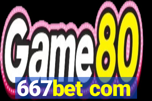 667bet com