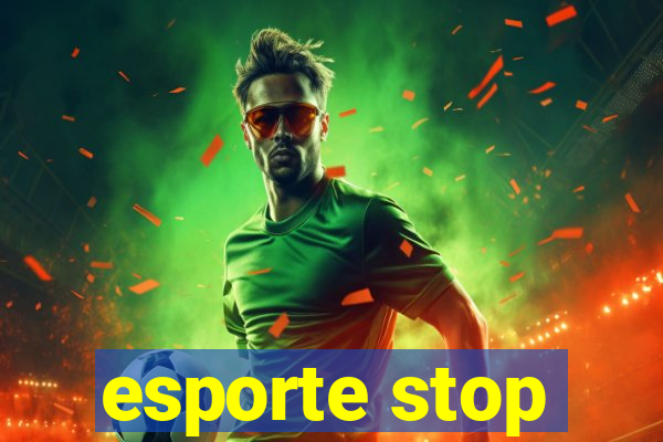 esporte stop