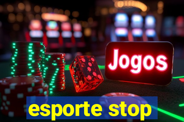 esporte stop