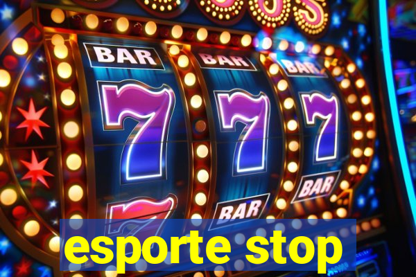 esporte stop