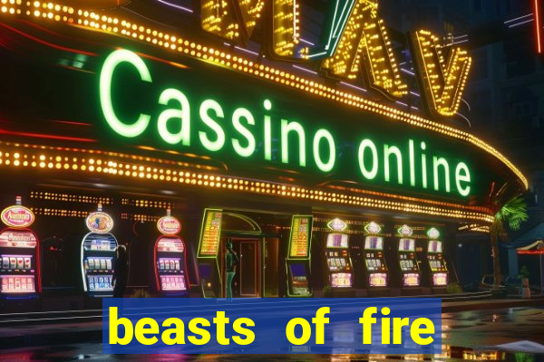 beasts of fire slot free play