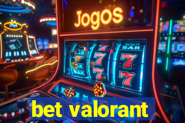 bet valorant