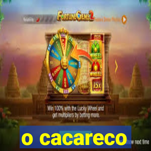 o cacareco