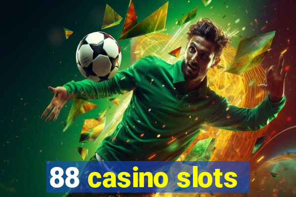 88 casino slots