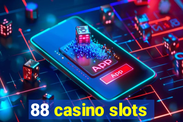 88 casino slots