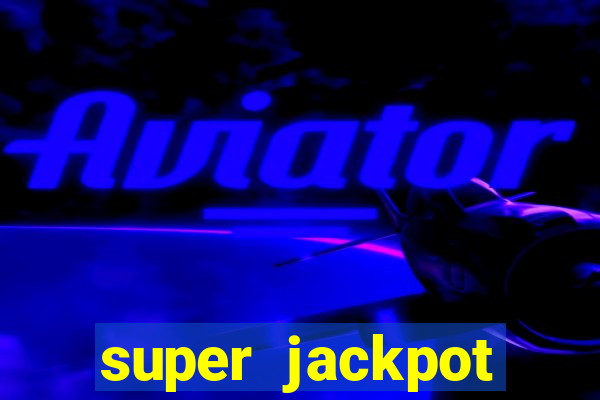 super jackpot casino slots