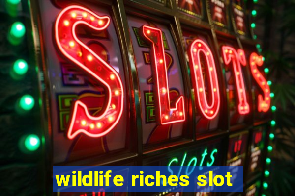 wildlife riches slot