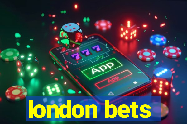 london bets