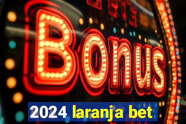 2024 laranja bet