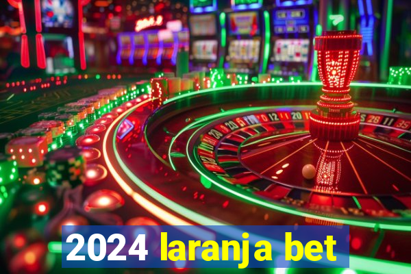 2024 laranja bet