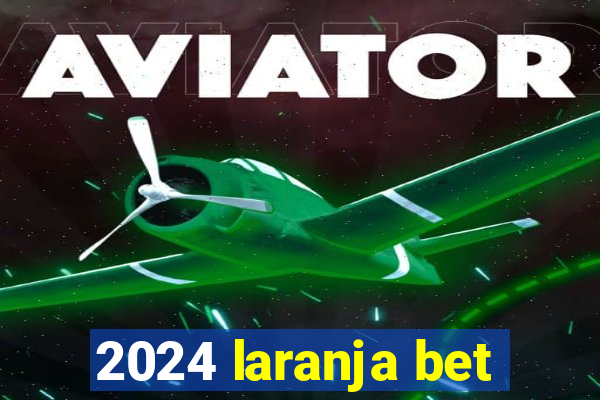 2024 laranja bet