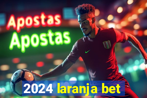 2024 laranja bet