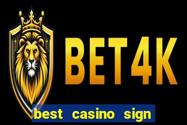 best casino sign up bonus