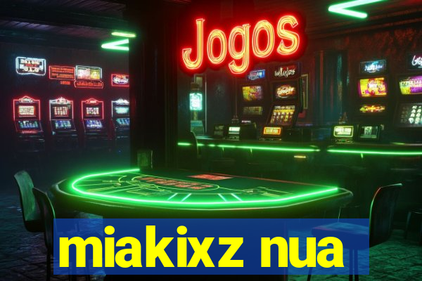 miakixz nua