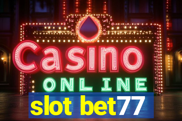 slot bet77