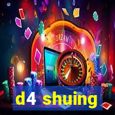 d4 shuing