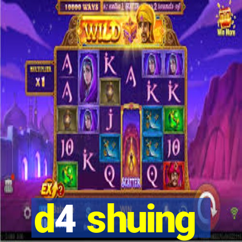 d4 shuing