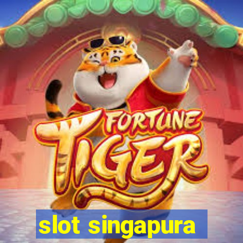 slot singapura