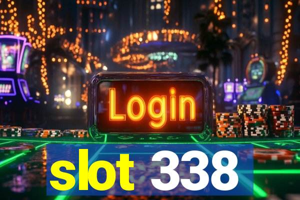 slot 338