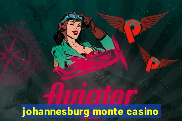 johannesburg monte casino