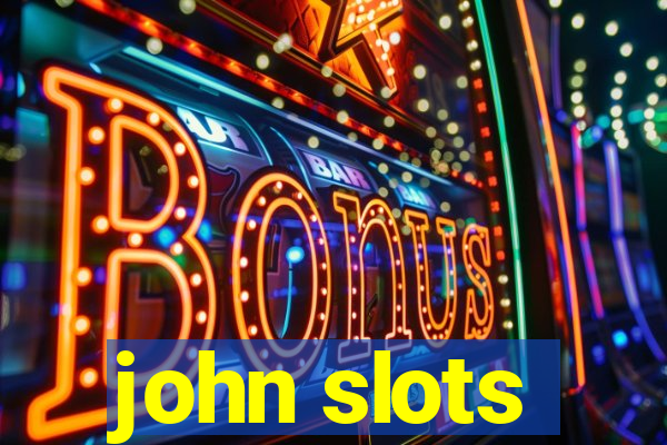 john slots