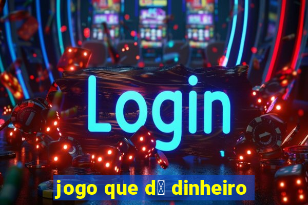 jogo que d谩 dinheiro