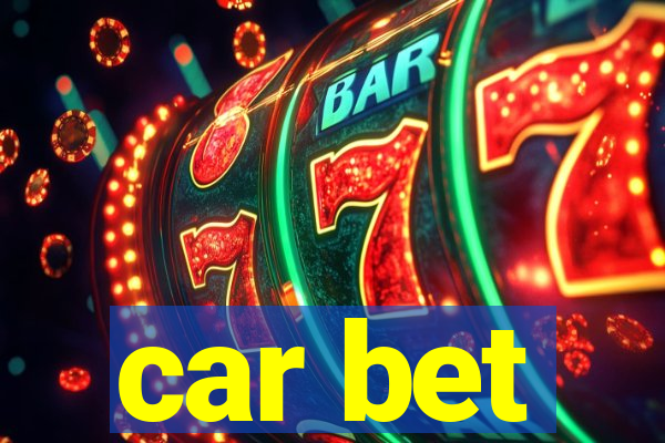 car bet