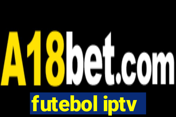 futebol iptv