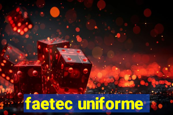 faetec uniforme