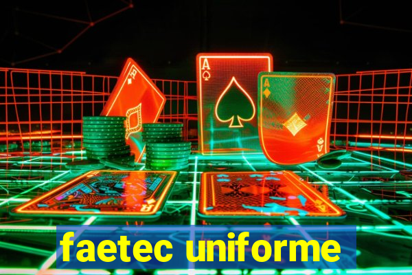 faetec uniforme