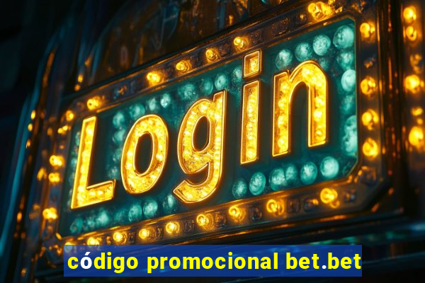 código promocional bet.bet