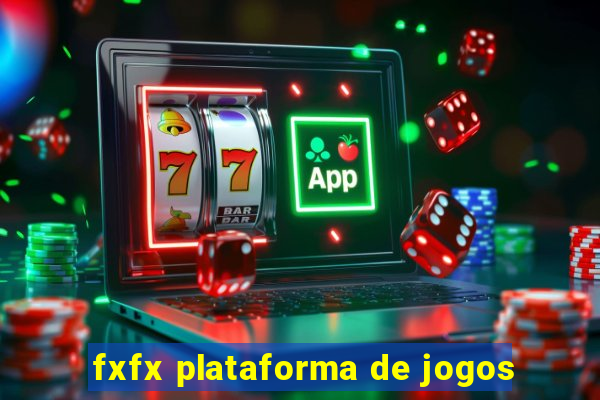 fxfx plataforma de jogos