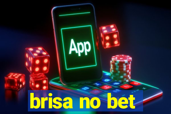 brisa no bet