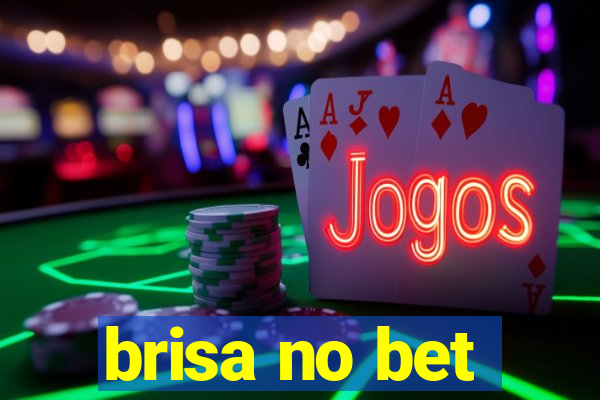 brisa no bet