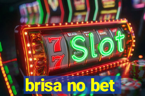 brisa no bet