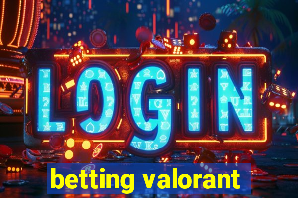 betting valorant