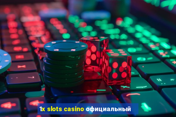 1x slots casino официальный