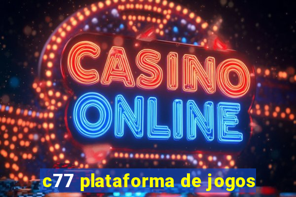 c77 plataforma de jogos