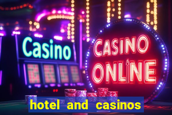 hotel and casinos in las vegas