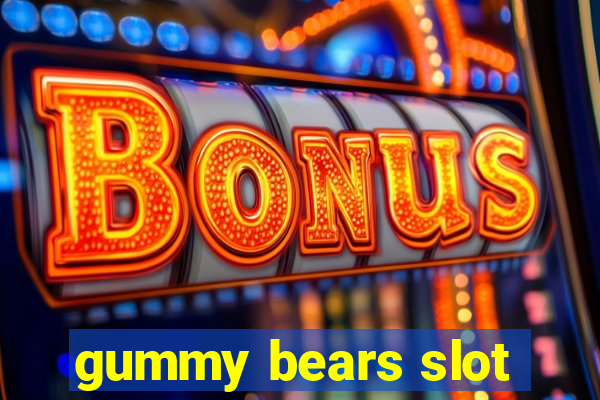 gummy bears slot