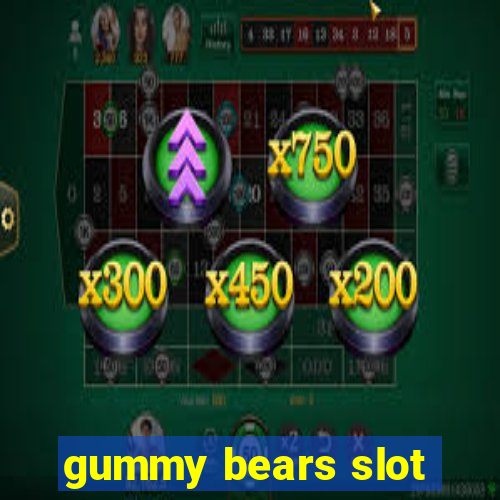 gummy bears slot