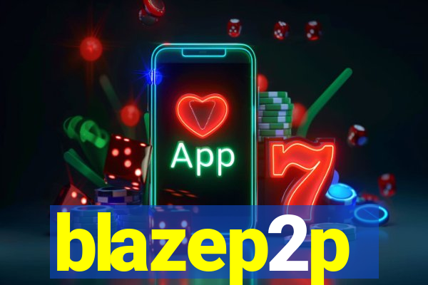 blazep2p